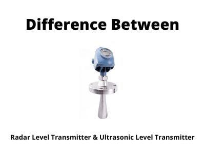 Radar Level Transmitter Vs Ultrasonic Level Transmitter